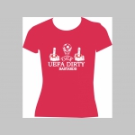 Fuck UEFA Dirty Bastards  dámske tričko Fruit of The Loom 100%bavlna 